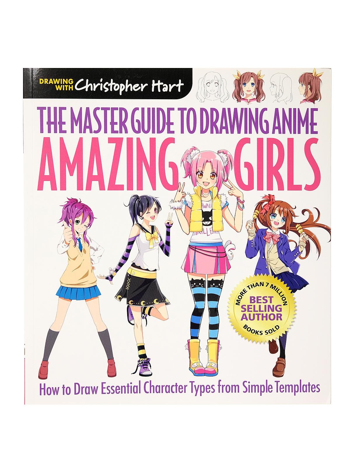 The Master Guide to Drawing Anime: Amazing Girls: How to Draw Essential Character Types from Simple Templates [Book]
